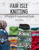 Fair Isle Knitting | A Practical & Inspirational Guide | Monica Russel | Buch