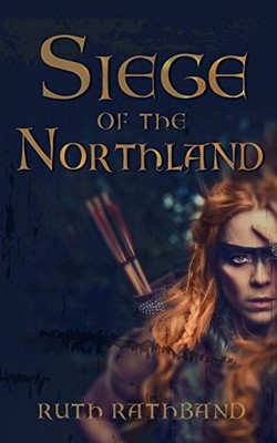 Siege of the Northland: 1 by Rathband  New 9781999718305 Fast Free Shipping..