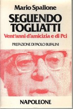 Seguendo Togliatti - Mario Spallone (Casa Editrice Roberto Napoleone)