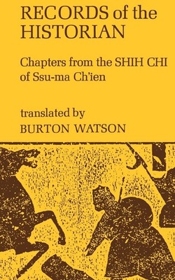 Records of the Historian: Chapters from the Shih Chi of Ssu-Ma Ch Ien (Col...
