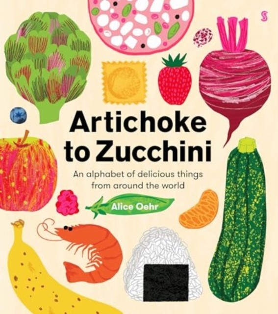 Artichoke to Zucchini: an alphabet of delicious things from around the world by - Image 2