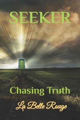 Seeker: Chasing Truth by La Belle Rouge Paperback Book