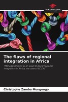Christophe Zamba Mungongo | The Flaws Of Regional Integration In Africa | Buch