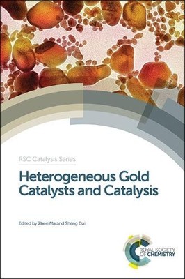 Zhen Ma Heterogeneous Gold Catalysts and Catalysis (Hardback) (UK IMPORT)