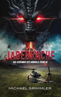 Jadedrache | Das Geheimnis des Admirals Zheng He | Michael Grimmler | Buch