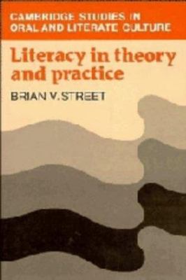 Literacy in Theory and Practice (Cambridge Studies in Oral and Literate Culture