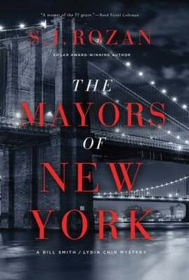 The Mayors of New York: A Lydia Chin/Bill Smith Mystery by S J Rozan: Used