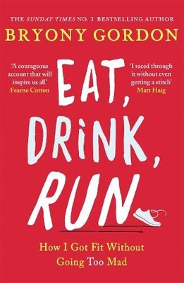 Bryony Gordon Eat, Drink, Run. (Taschenbuch) (US IMPORT)