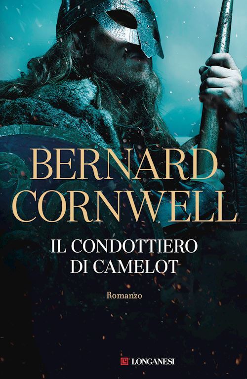 IL CONDOTTIERO DI CAMELOT  - CORNWELL BERNARD - Longanesi