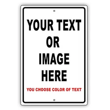 Personalized Your Own Choice Words Or Image Custom Designs Aluminum Metal Sign
