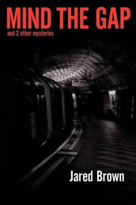 Mind the Gap: and 2 Other Mysteries by Jared Brown (English) Paperback Book