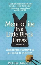 Mennonite in a Little Black Dress By Rhoda Janzen. 9781782391586