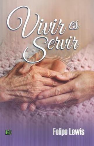 Vivir Es Servir by Lewis, Felipe, Brand New, Free shipping in the US