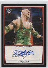2015 Topps WWE Road to Wrestlemania Auto Ryback Auto 1rm3
