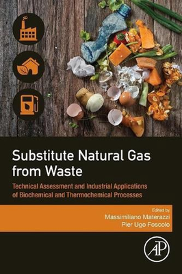 #ad Substitute Natural Gas from Waste: Technical Assessment and Industrial Applicati AU $390.95