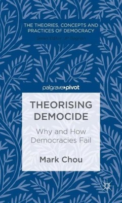 Chou - orising Democide  Why and How Democracies Fail - New hardback o - X555z