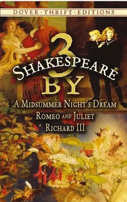 3 by Shakespeare: A Midsummer Night's Dream, Romeo and Juliet and Richard III (D
