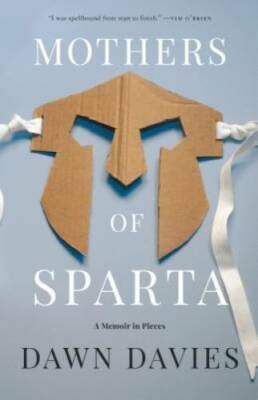 Mothers of Sparta: A Memoir in Pieces - Hardcover By Davies, Dawn - GOOD
