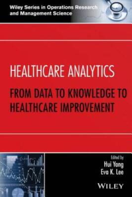 Healthcare Analytics: From Data to Knowledge to Healthcare Improveme - VERY GOOD