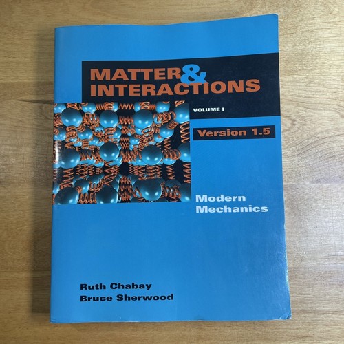 Matter & Interactions Volume I Version 1.5 Modern Mechanics Chabay Sherwood