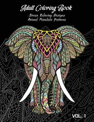 Adult Coloring Book Vol.1 Stress Relieving Designs, Animals Doodle and Mandal...