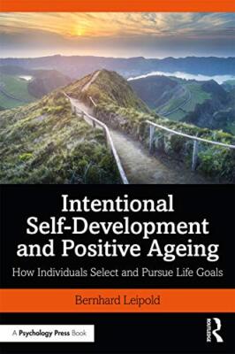 Intentional Self-Development and Positive Ageing: How Individuals Select and ...