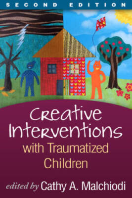 Creative Interventions with Traumatized Children, Second Edition (Creativ - GOOD