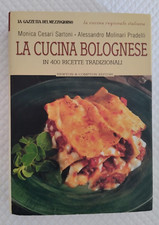 BOLOGNA - LA CUCINA BOLOGNESE - 400 RICETTE - CESARI SARTONI MOLINARI PRADELLI