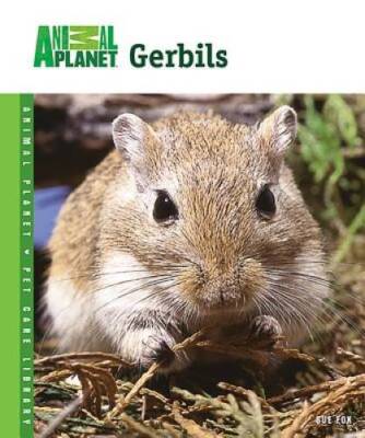 Gerbils (Animal Planet Pet Care Library) - Hardcover By Fox, Sue - VERY GOOD