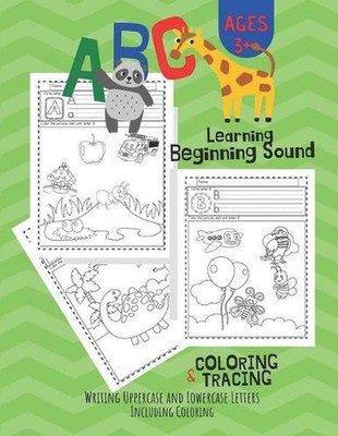 ABC Letter Learning Beginning Sound, Coloring and Writing: workbook for Pre K, K