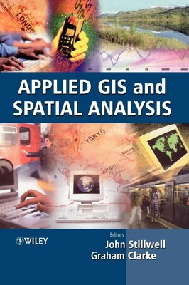 Applied GIS and Spatial Analysis | John Stillwell (u. a.) | Buch | Englisch