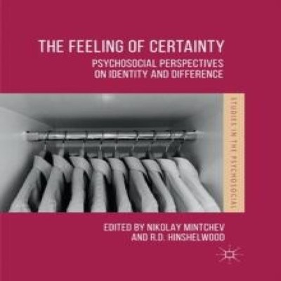 The Feeling of Certainty Psychosocial Perspectives on Identity an