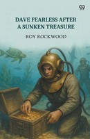 Dave Fearless After A Sunken Treasure Roy Rockwood Taschenbuch Englisch 2025