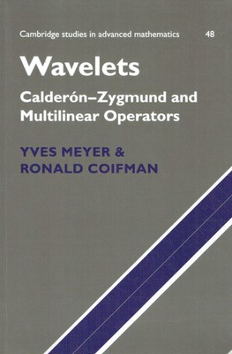 Meyer, Yves - Cambridge studies in advanced mathematics, vol.48: Wavelets: Calde