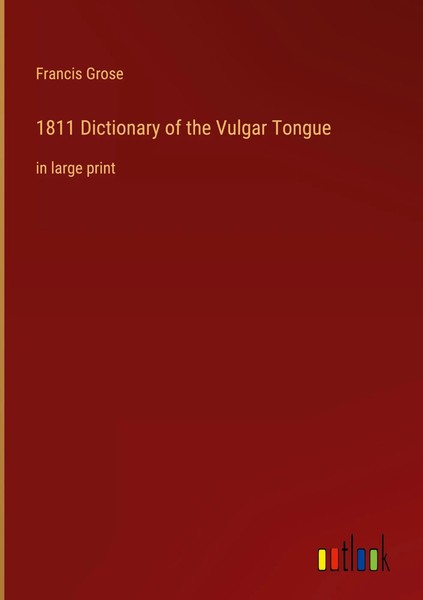 Francis Grose | 1811 Dictionary Of The Vulgar Tongue | Buch | Englisch (2023)-image