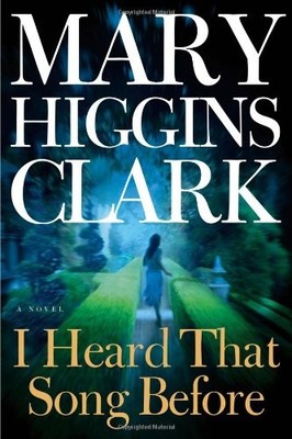 I Heard That Song Before: A Novel by Mary Higgins Clark
