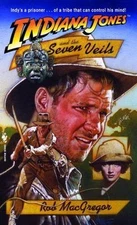 Indiana Jones and the Seven Veils by Rob Macgregor
