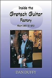 Inside the Gretsch Guitar Factory 1957/1970, livre de poche par Duffy, Dan, marque N... - Photo 1 sur 1
