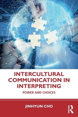 Cho - Intercultural Communication in Interpreting  Power and ices - pa - X555z