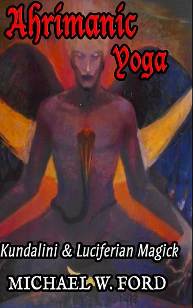 Ahrimanic Yoga Michael W. Ford-image