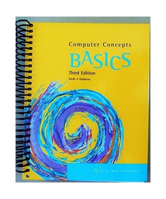 Computer Concepts BASICS, Ann Peele Ambrose, Dolores Wells