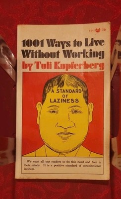 1001 Ways to Live Without Working by Tuli Kupferberg (1967) Grove 1st Ed.  VG+