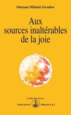AUX SOURCES INALTERABLES DE LA JOIE - pocket_book MIKHAEL AIVANHOV, O.