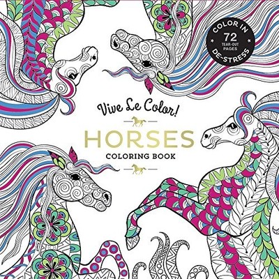 Vive Le Color! Horses (Adult Coloring Book): Color In; de-Stress