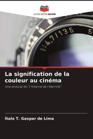 ÍTalo T. Gaspar De Lima | La Signification De La Couleur Au CinéMa | Taschenbuch