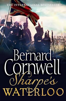Sharpe's Waterloo: The Waterloo Campaign, 15-18 June, 1815 (The Sharpe Series, B