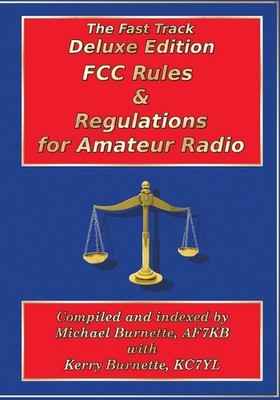 Fast Track Deluxe Edition FCC Rules & Regulations for Amateur Radio by Kerry Bur