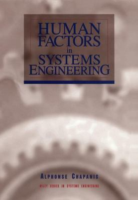Human Factors in Systems Engineering by Chapanis, Alphonse