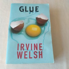 Glue - Irvine Welsh