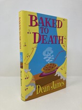Baked To Death A Simon Kirby-Jones Mystery by Dean James First 1st Edition LN HC